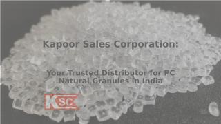 Kapoor Sales Corporation_Your Trusted Distributor for PC Natural Granules in India.pptx