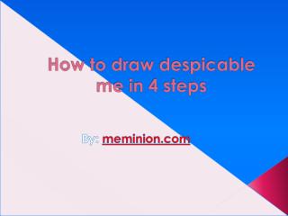 How to draw despicable me in 4 steps.pdf