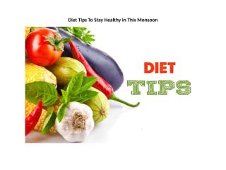 Diet Tips To Stay Healthy In This Monsoon (1).pptx